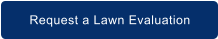 Request a Lawn Evaluation